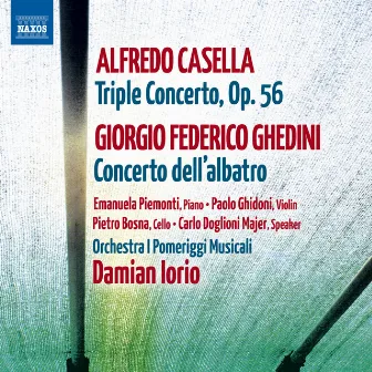 A. Casella: Triple Concerto, Op. 56 - G.F. Ghedini: Concerto dell'albatro by I Pomeriggi Musicali