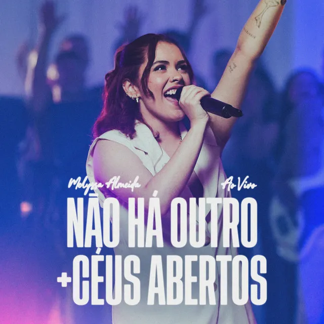 Não Há Outro + Céus Abertos - Ao Vivo