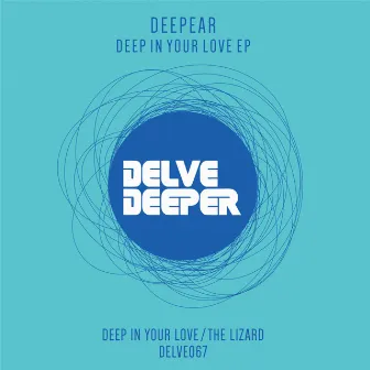 Deep In Your Love EP by Deepear