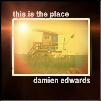 This Is the Place by Damien Edwards