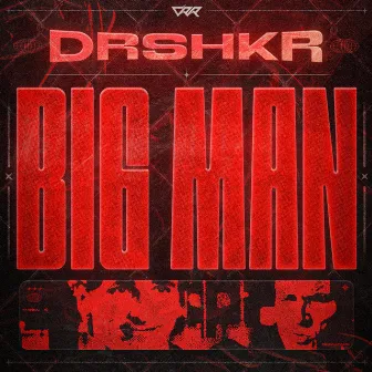 Big Man by DRSHKR