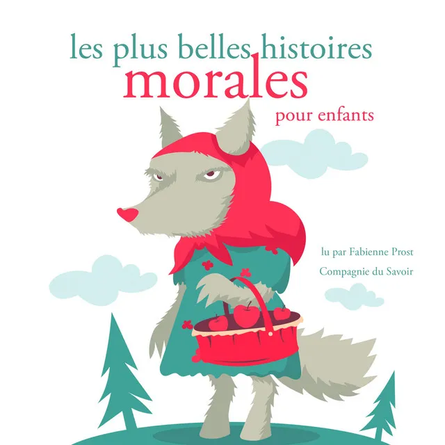 Les plus belles histoires morales (Les plus beaux contes pour enfants)