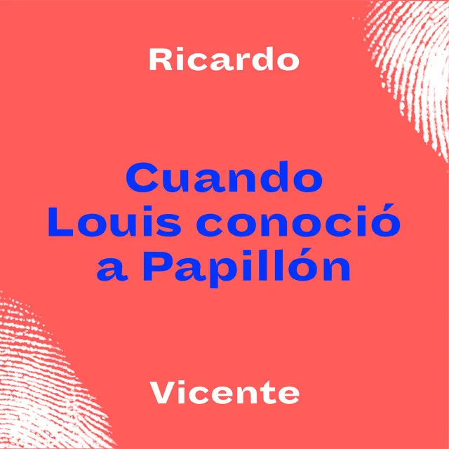 Cuando Louis Conoció a Papillón