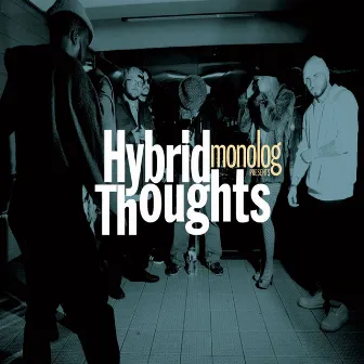 monolog presents Hybrid Thoughts by Hybrid Thoughts