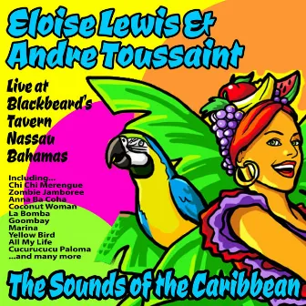 The Sounds of the Caribbean: Live at Blackbeard's Tavern, Nassau, Bahamas by Andre Toussaint