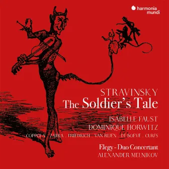 Stravinsky: The Soldier's Tale (English version), Élégie. Duo concertant by Jörgen Van Rijen