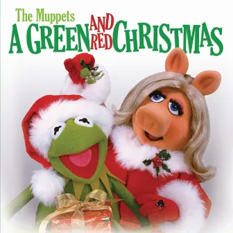 The Muppets: A Green and Red Christmas by The Muppets