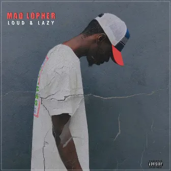 Loud & Lazy by Mad Lopher