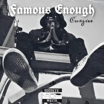 Famous Enough by Curzive