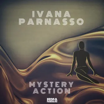 Mystery Action by Ivana Parnasso