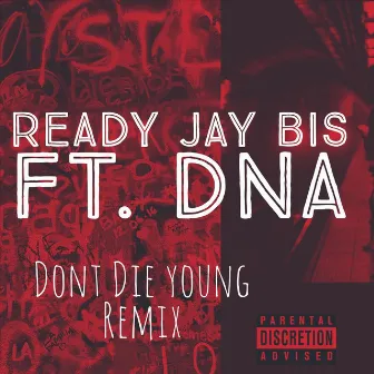 Don't Die Young (Remix) by Ready Jaybis