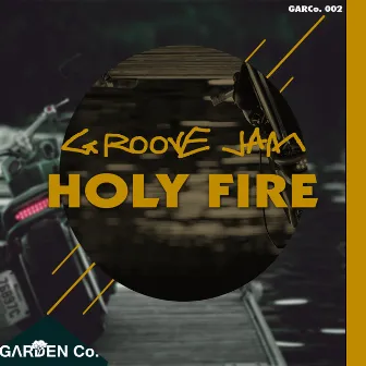 Holy Fire by Groove Jam