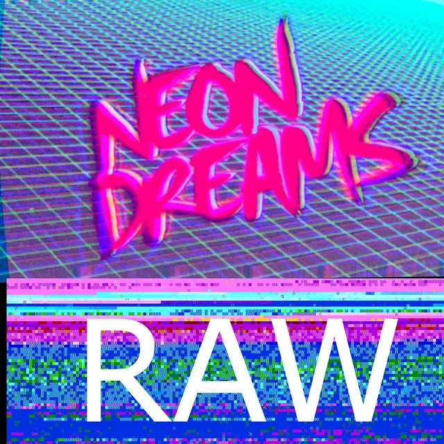 NeoN Dreams (RAW)