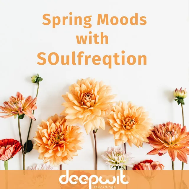 Spring Moods With SOulfreqtion (DJ Mix)