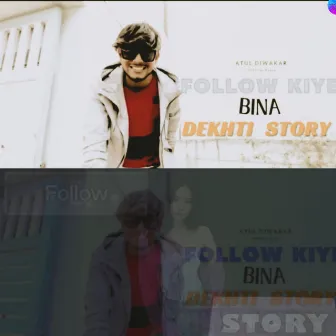 Follow Kiye Bina Dekhti Story by Atul Diwakar