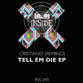 Tell Em Die EP by Cristiano (Remind)