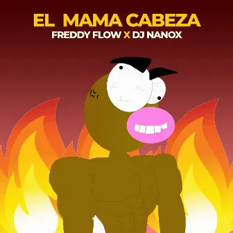 El Mama Cabeza (Tiraera Pa Jason Flow) by DJ Nanox