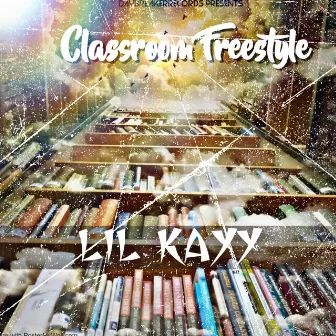 Classroom Freestyle by lil kayy