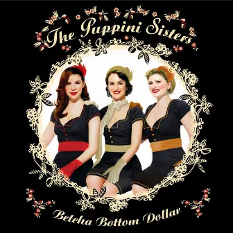 Betcha Bottom Dollar (eDeluxe Version) by The Puppini Sisters