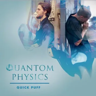 Quick Puff by Quantom Physics