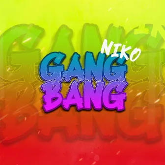 Gang bang by N I K O