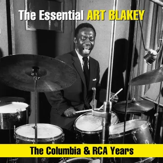 The Essential Art Blakey - The Columbia & RCA Years by Art Blakey & The Jazz Messengers