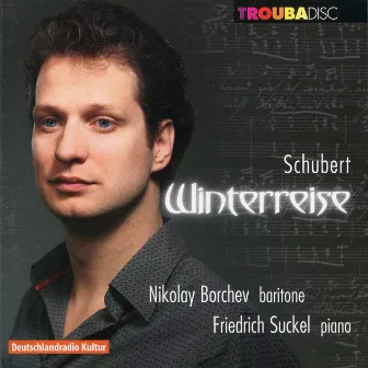 Schubert: Winterreise by Nikolay Borchev