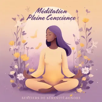 Méditation Pleine Conscience: Sentiers de Sérénité Sonore by Zen Boutique