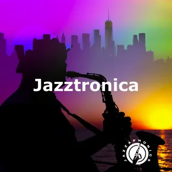 Jazztronica by Jazzaphonics