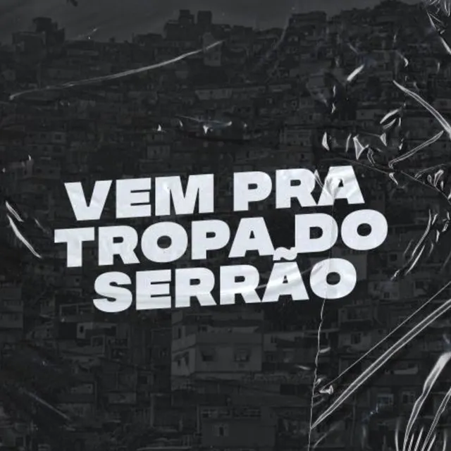 Vem pra Tropa do Serrão