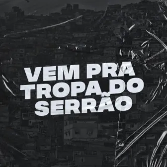 Vem pra Tropa do Serrão by Mc Laureta