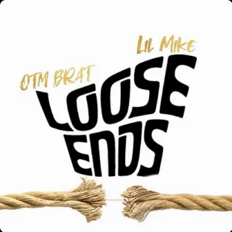 Loose Ends by Lil Mike