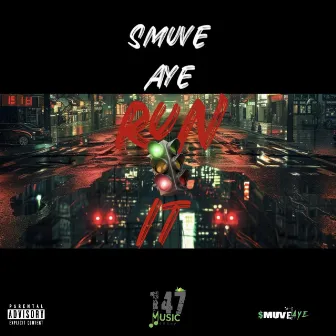 Run It by Smuve Aye