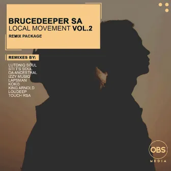 Local Movement Vol 2 Remixes by BruceDeeperSA