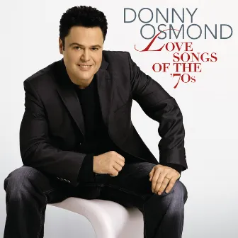 Love Songs Of The '70s by Donny Osmond