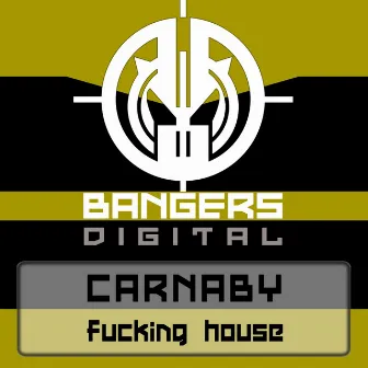 Fucking House by Carnaby