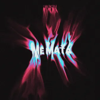 Me Mata by WixoMx