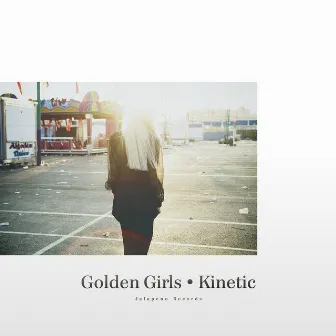 Kinetic - EP by Golden Girls