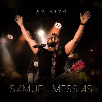 Samuel Messias (Ao Vivo) by Samuel Messias