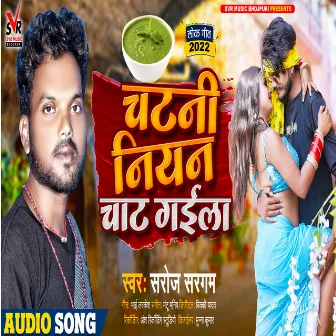 Chatani Niyan Chat Gaila (Bhojpuri) by Saroj Sargam