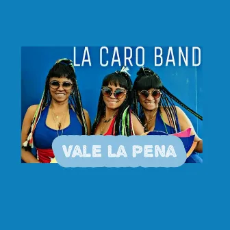 VALE LA PENA by La Caro Band