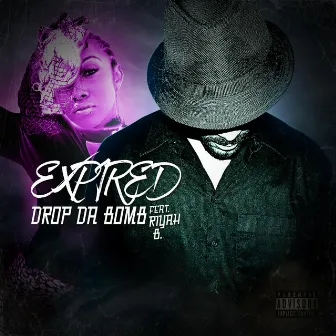 Expire by Drop da Bomb