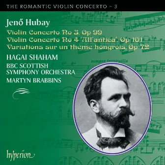 Hubay: Violin Concertos Nos. 3 & 4 (Hyperion Romantic Violin Concerto 3) by Jenő Hubay