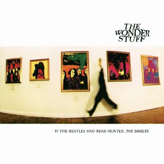 If The Beatles Had Read Hunter...The Singles by The Wonder Stuff