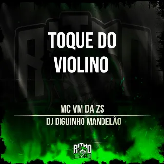 Toque do Violino by MC VM da ZS