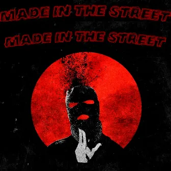 Made in the Street by 014 GANG