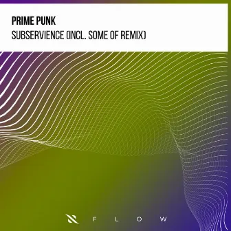 Subservience (incl. Some Of Remix) by Some Of