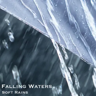 Soft Rains by Falling Waters