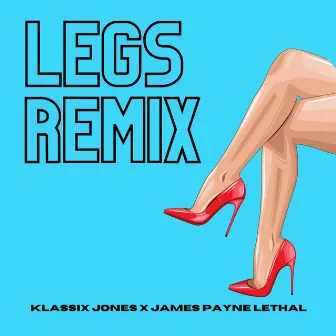 LEGS (REMIX) by Klassix Jones