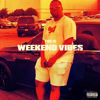 Weekend Vibes (Deluxe) by Tre-G